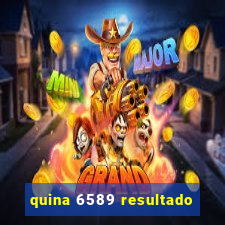 quina 6589 resultado